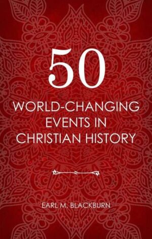 50 World Changing Events in Christian History