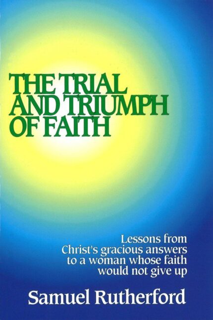Trial and Triumph of the Faith